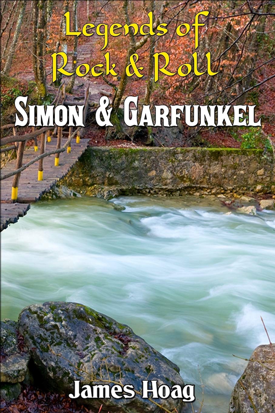 Legends of Rock & Roll - Simon & Garfunkel: An unauthorized fan tribute: 27