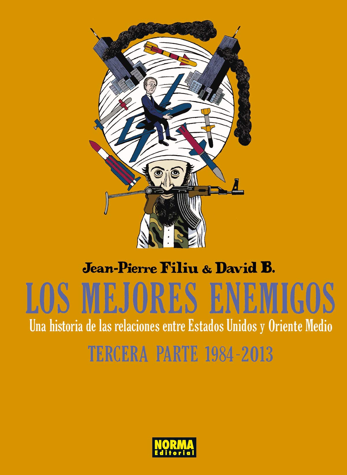 Los mejores enemigos: una historia de las relaciones entre Estados Unidos y Oriente Medio (Tercera Parte: 1984-2013)