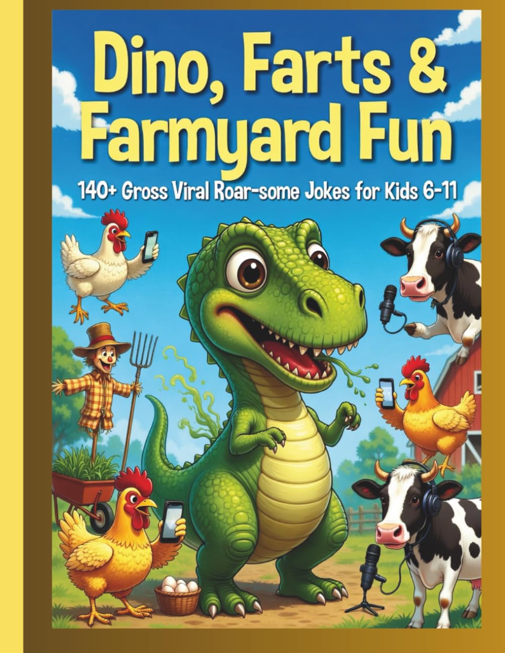 Dino, Farts & Farmyard Fun: 140+ Gross Viral Roar-some Jokes For Kids 6-11!: Hilarious Knock-Knock, Poop, Fart & Dino Jokes + Mazes – Perfect Stocking Stuffer for Boys & Girls