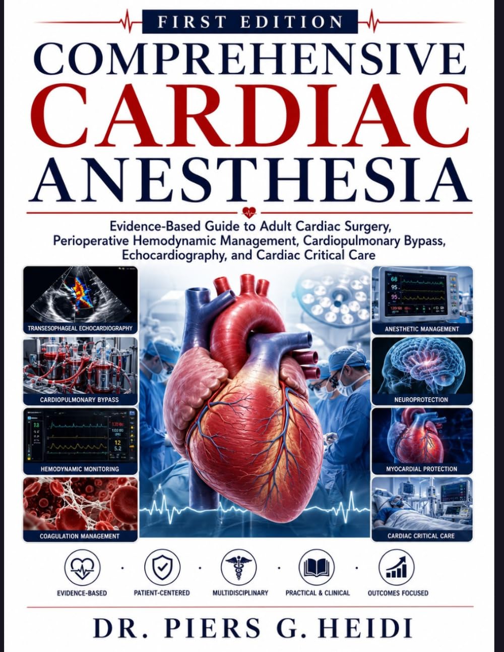 COMPREHENSIVE CARDIAC ANESTHESIA: Evidence-Based Guide to Adult Cardiac Surgery, Perioperative Hemodynamic Management, Cardiopulmonary Bypass, Echocardiography, and Cardiac Critical Care