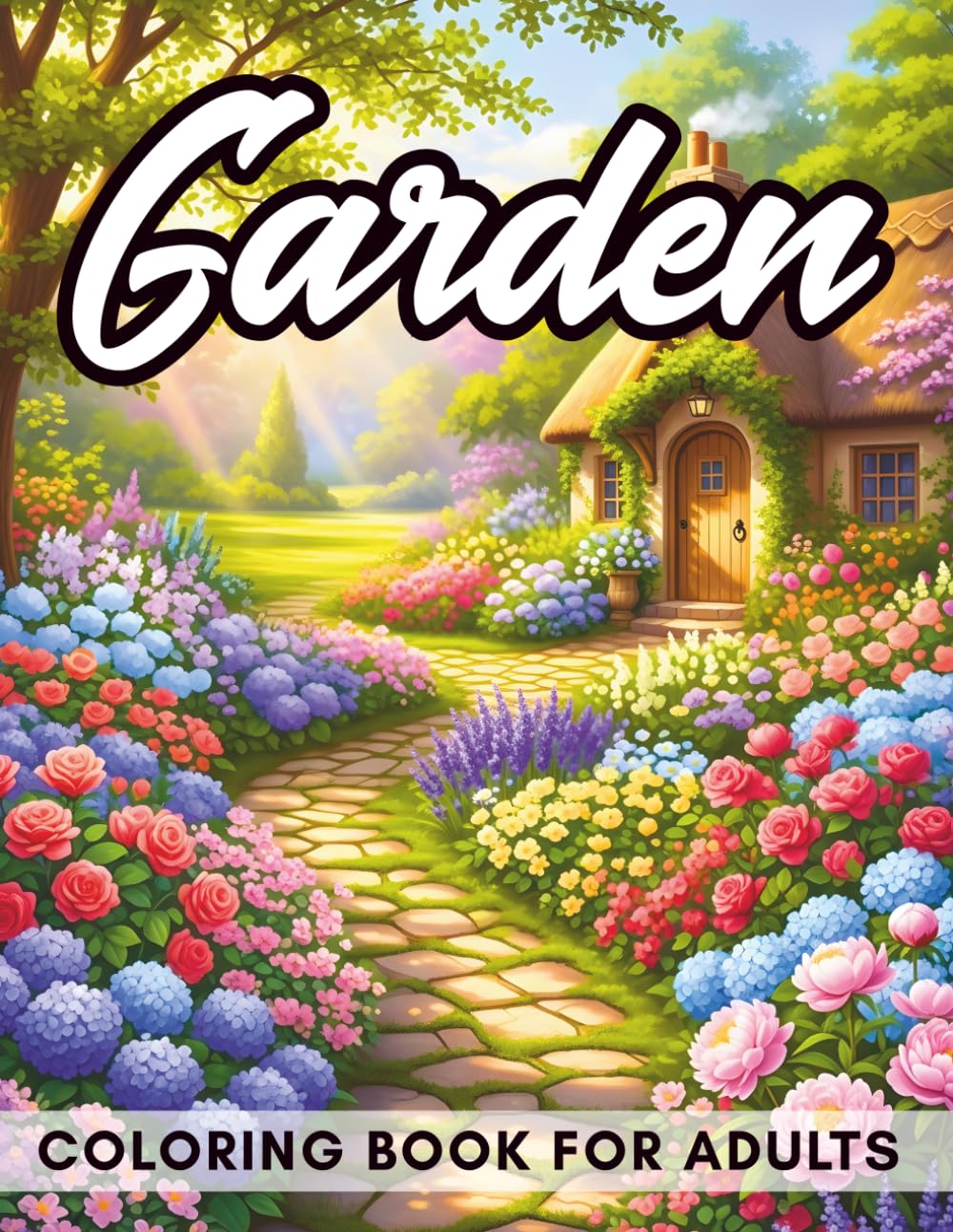 Garden Coloring Book For Adults: Beautiful Garden, Flowers, Nature Designs for Relaxation and Mindfulness