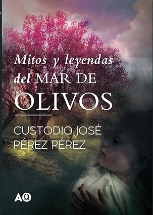 Mitos y leyendas del mar de olivos (Andalucía negra nº 2)