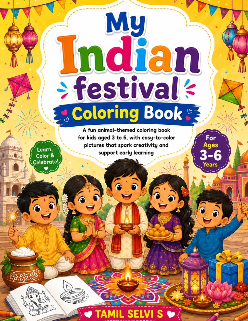 My Indian Festival Coloring Book: Fun & Easy Coloring Pages for Kids Ages 3–6 | Celebrate Diwali, Holi, Pongal, Onam, Christmas, Eid, Navratri, and More!