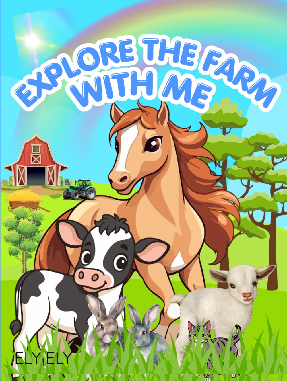EXPLORE THE FARM WITH ME: YOUR COMPLETE VISUAL GUIDE TO FARM LIFE