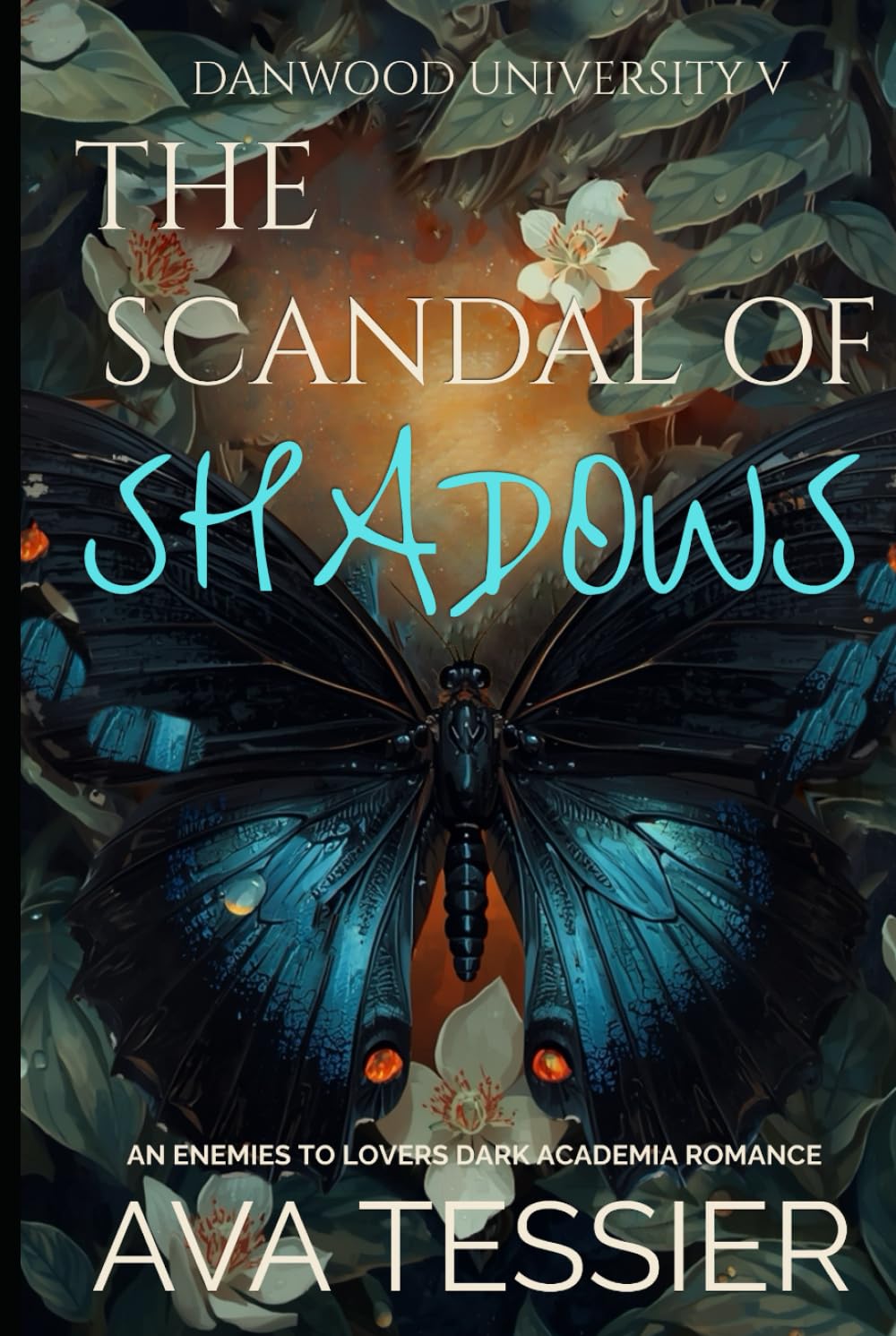 The Scandal of Shadows: A Steamy Dark Academia Enemies-To-Lovers Forced Proximity Dark Alliance Romance (Danwood University Series)