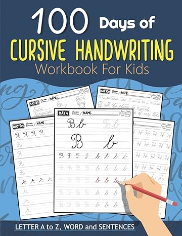 100 Days of Cursive Handwriting Workbook For Kids: 100 Days 100 Letter ...