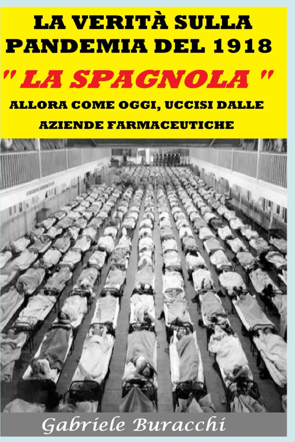 LA VERITÀ SULLA PANDEMIA DEL 1918 “ LA SPAGNOLA ” ALLORA COME OGGI, UCCISI DALLE AZIENDE FARMACEUTICHE