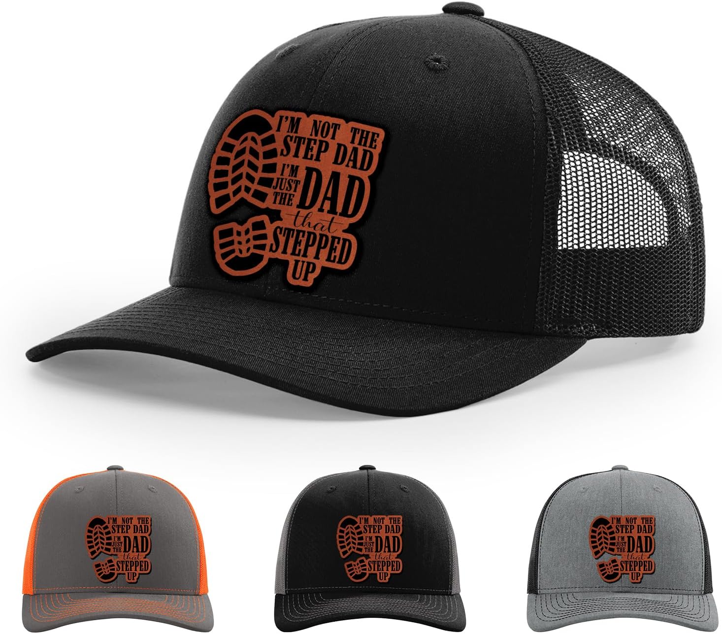 I'm Not The Step Dad I'm Just The Dad That Stepped Up Hat