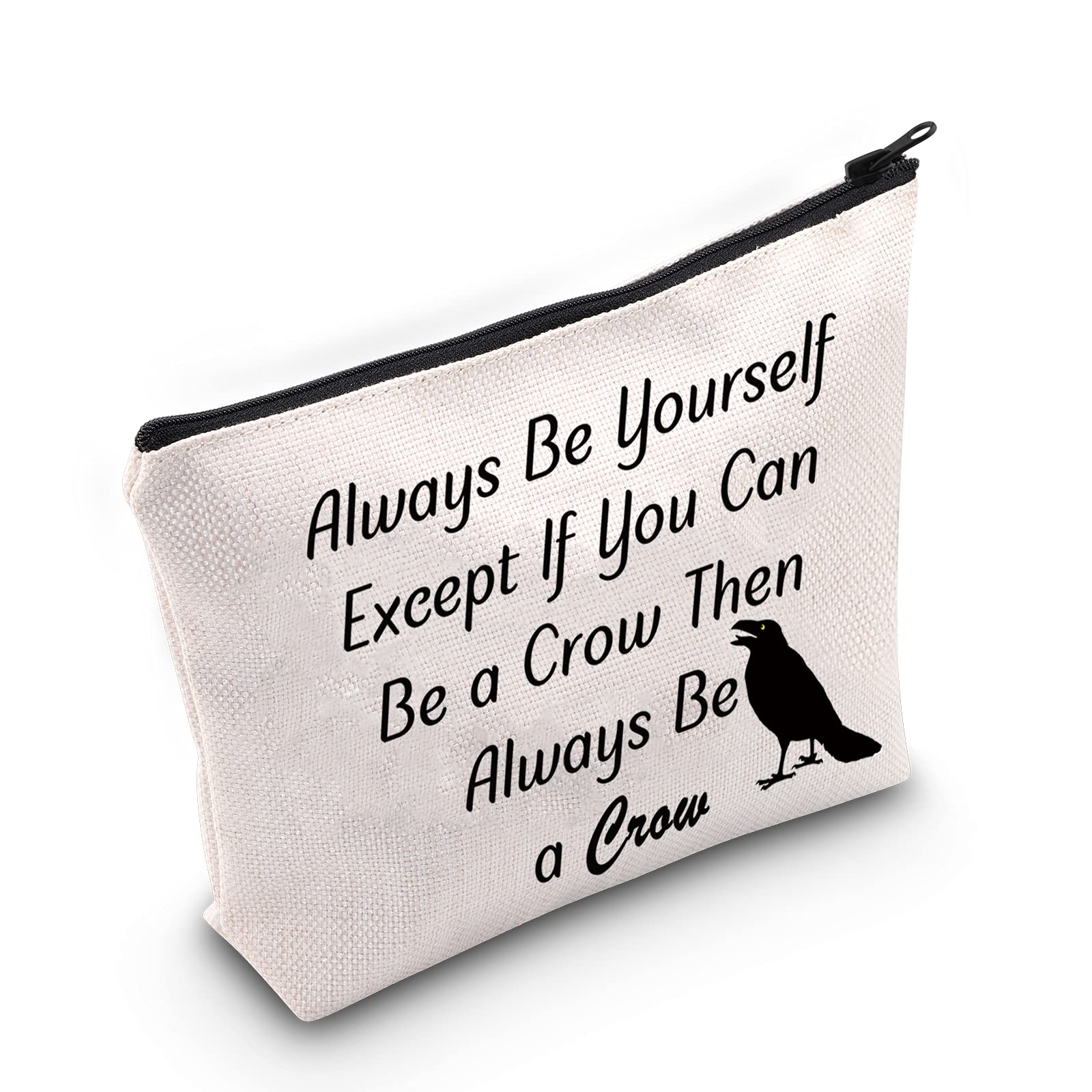 JNIAPBlack Crow Cosmetic Bag Crow Lover Gift Except If You Can Be a Crow Then Always Be a Crow Makeup Bag Crow Bird Travel Bag (Crow Bag)