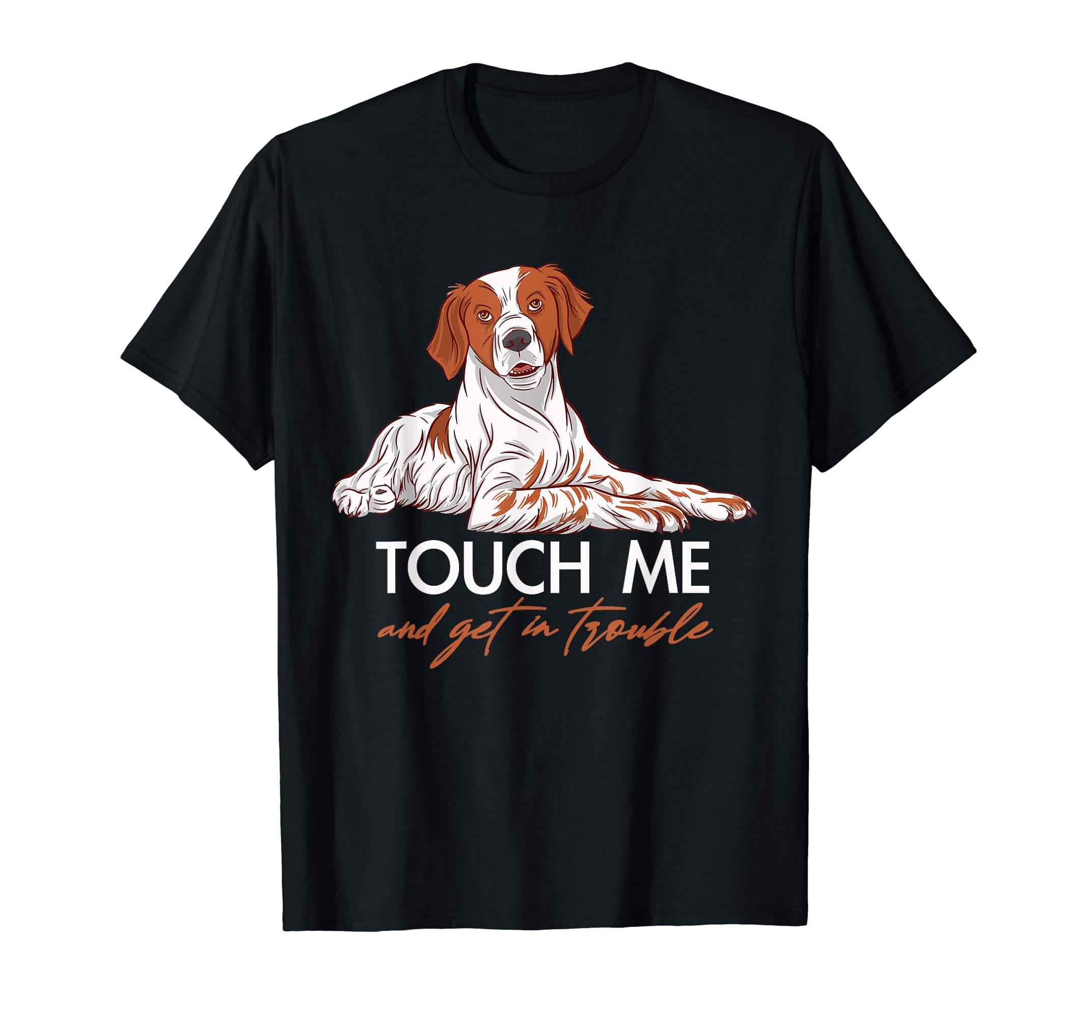 Epagneul Breton - Brittany Dog. Do Not Touch. T-Shirt, Black