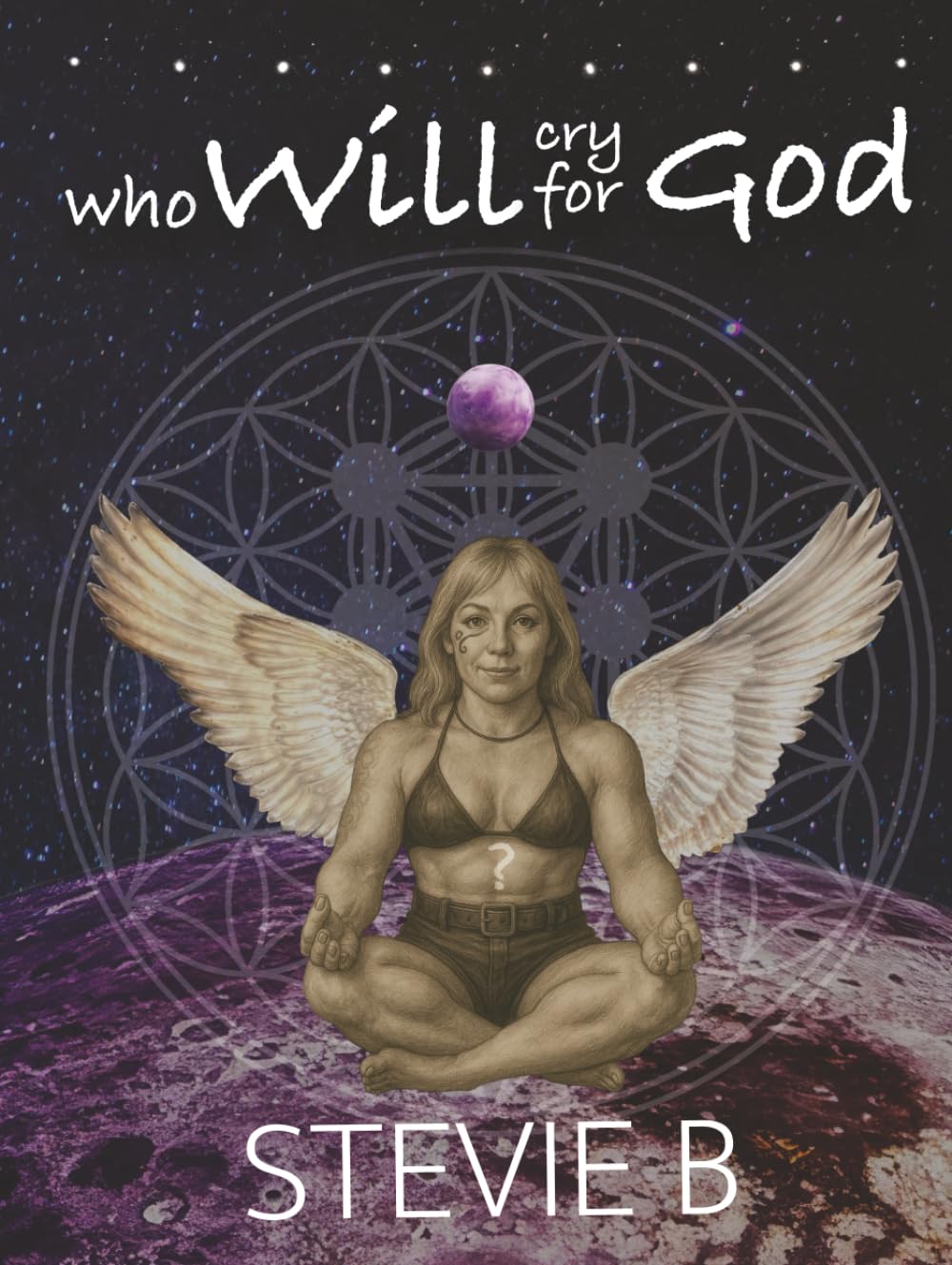 Who Will Cry For God?