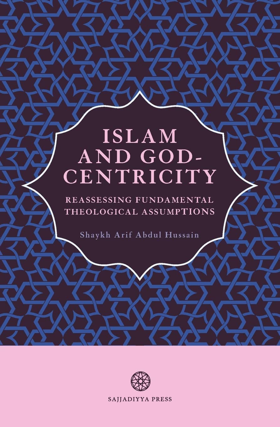 Islam and God-Centricity: Reassessing Fundamental Theological Assumptions: 2
