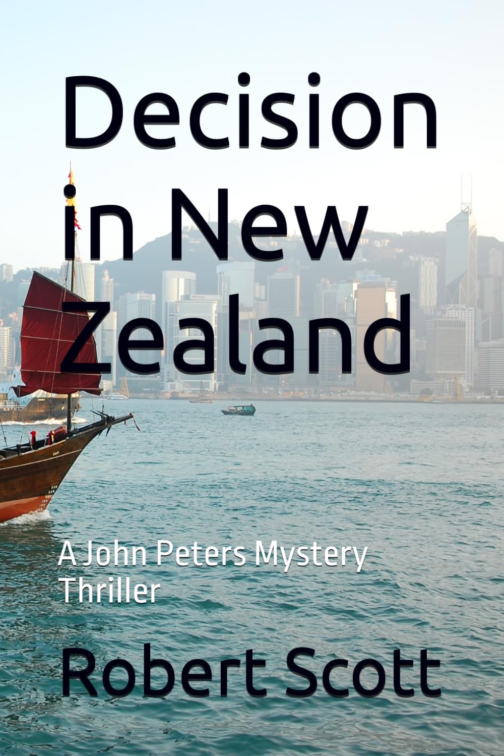 Decision in New Zealand: A John Peters Mystery Thriller