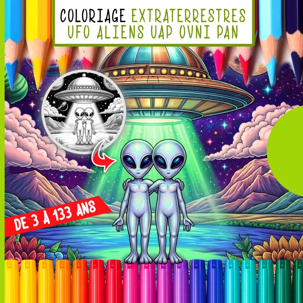 Coloriage de 3 à 133 ans : EXTRATERRESTRES UFO ALIENS UAP OVNI PAN: 32 planches de coloriage UFO, UAP et OVNI ; extraterrestres, soucoupes volantes et ... (Coloriages créatifs de 3 à 133 ans)