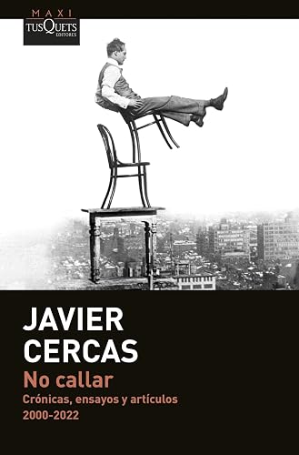 No callar: Crónicas, ensayos y artículos. 2000-2022 (MAXI)