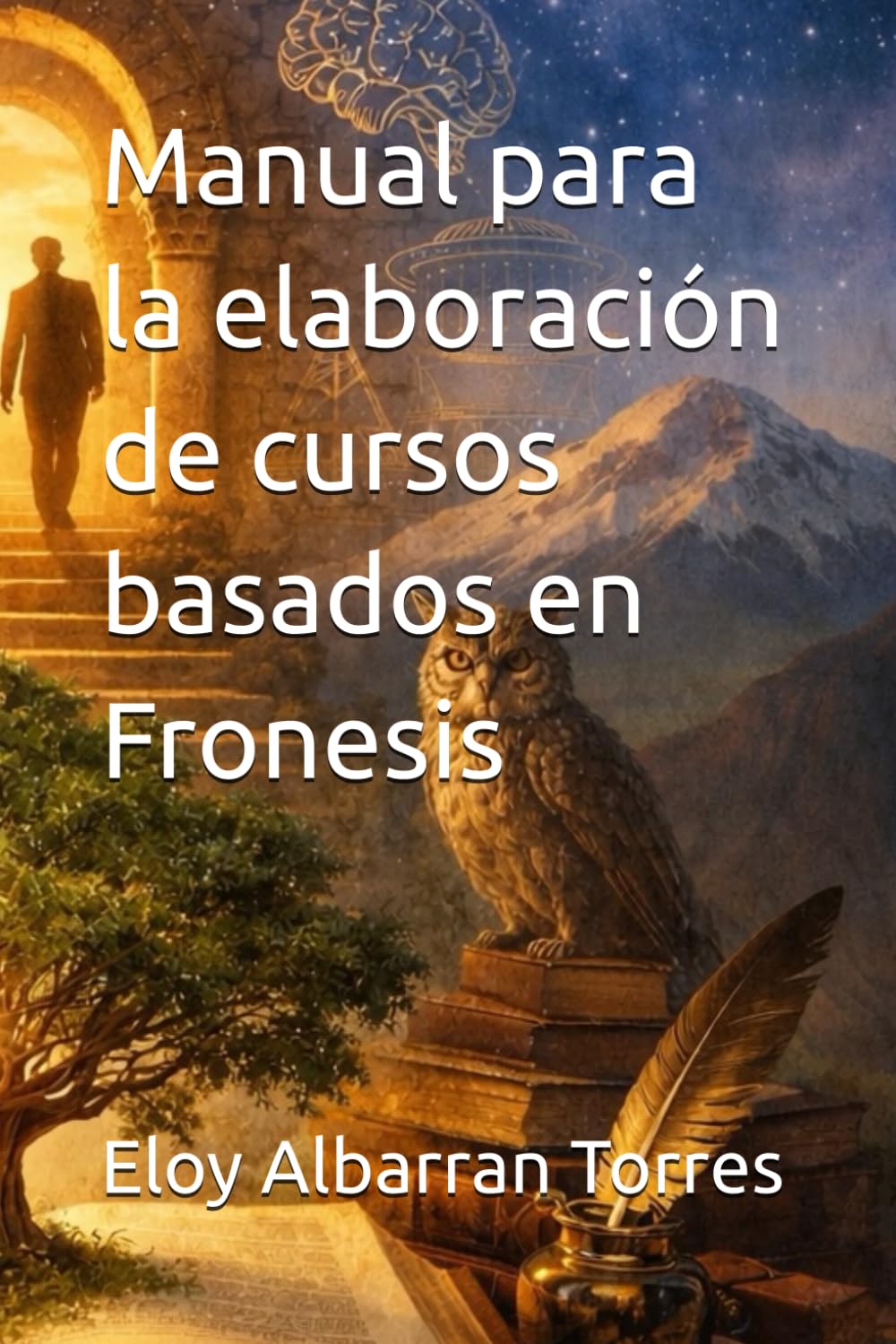 Manual para la elaboración de cursos basados en Fronesis (Sabiduria vivida)