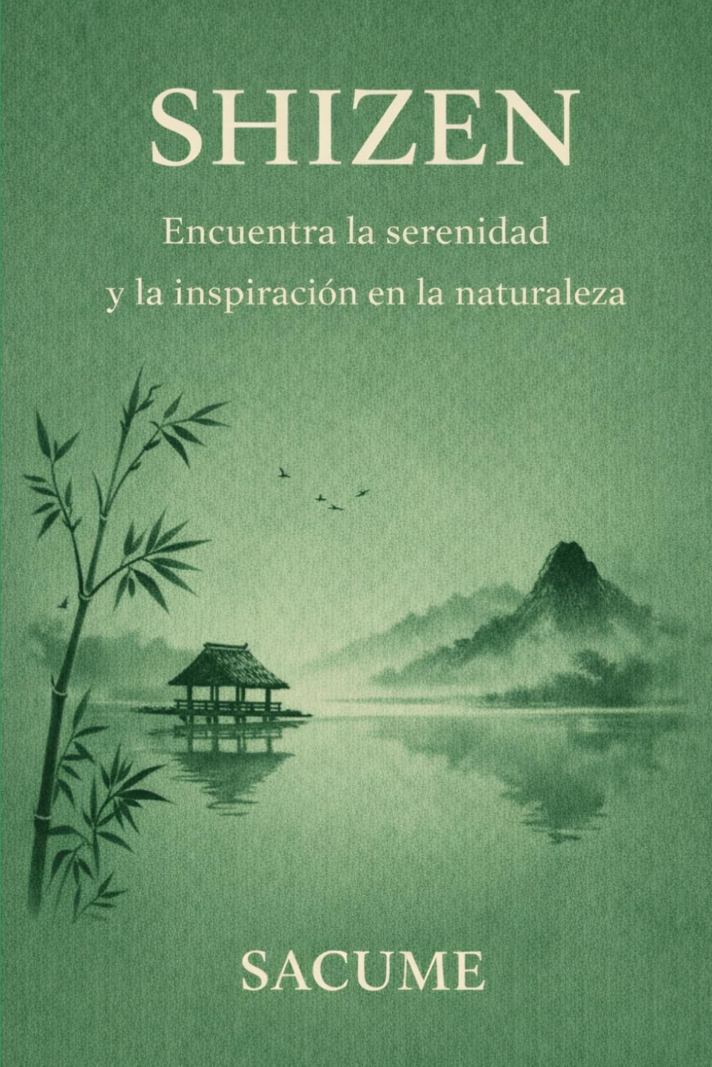 SHIZEN: Encuentra la serenidad y la inspiración en la naturaleza