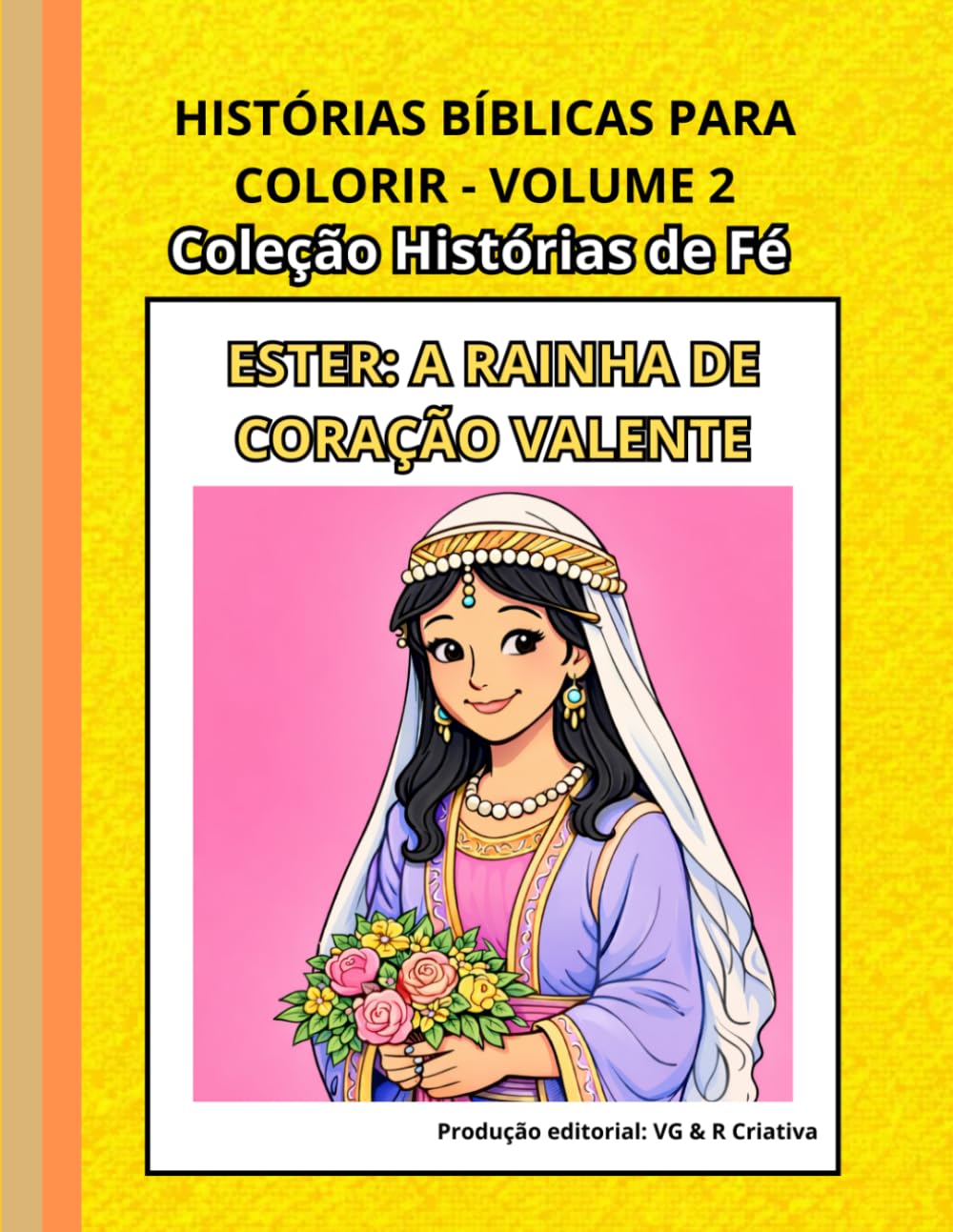 Histórias Bíblicas para Colorir – Volume 2: Ester: A Rainha de Coração Valente