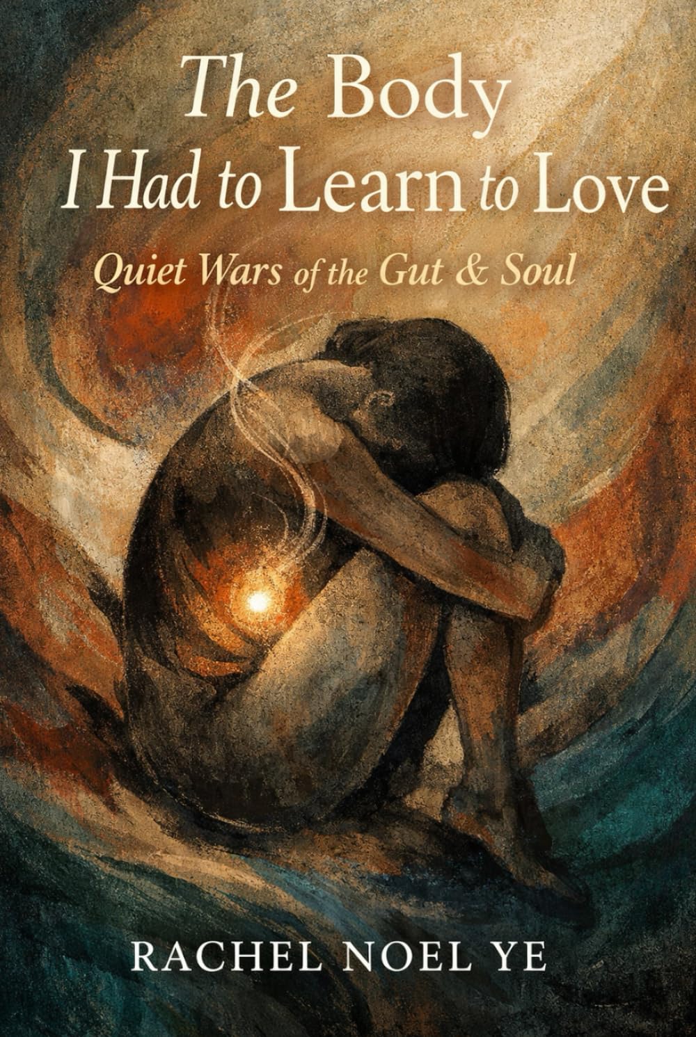 The Body I Had to Learn to Love: Quiet Wars of the Gut & Soul