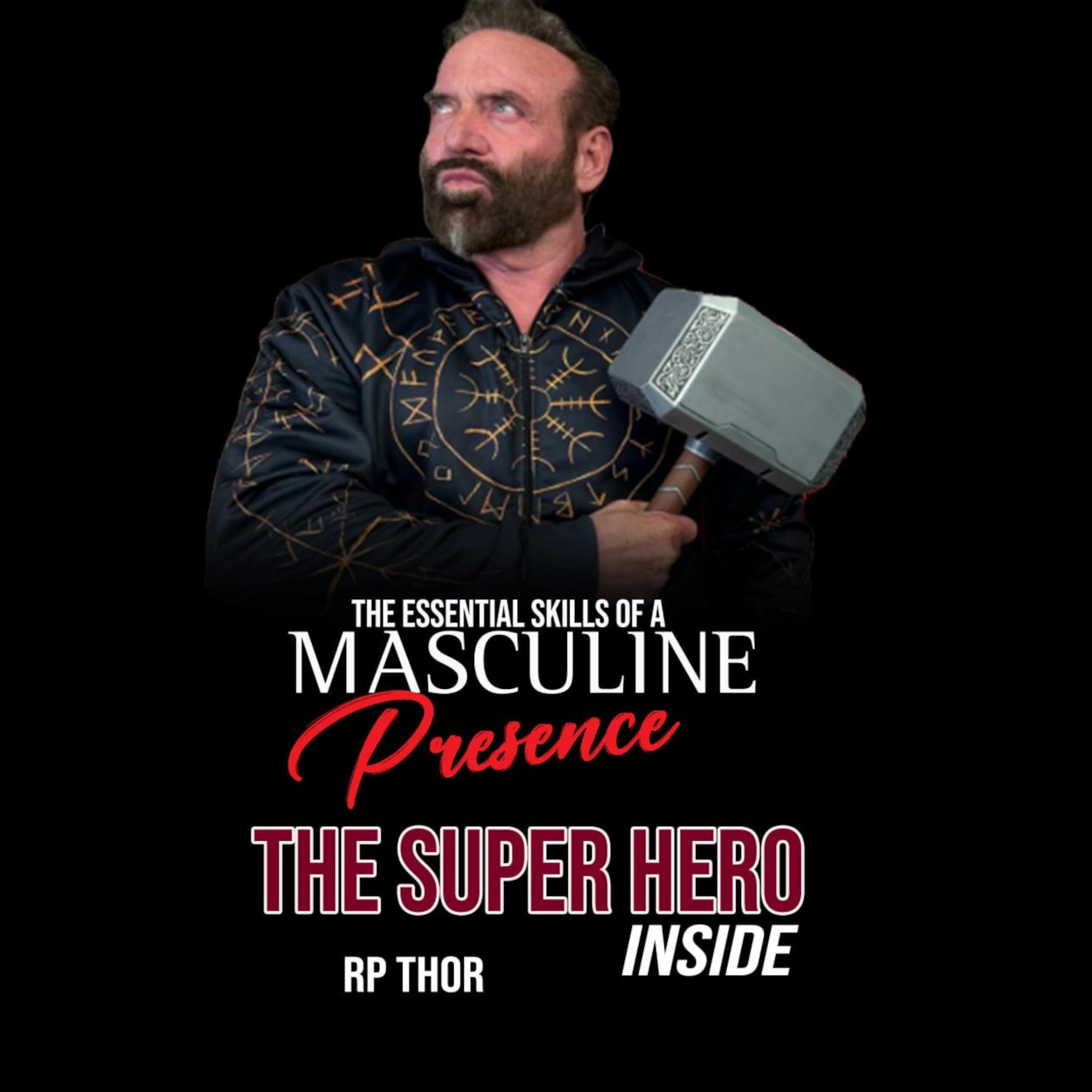 The Essential Skills of a Masculine Presence