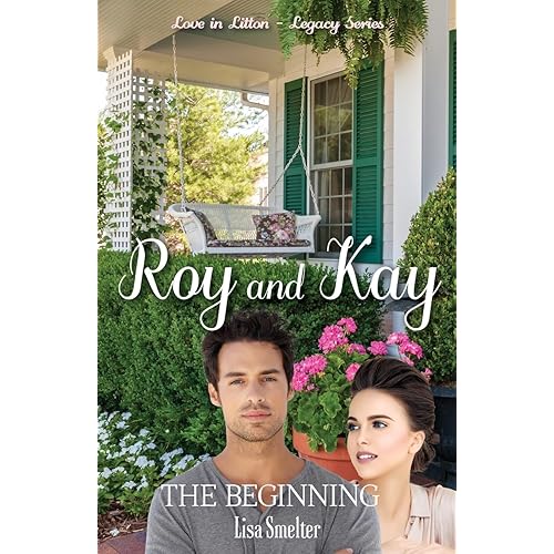 Roy and Kay - The Beginning (Love in Litton - Vol. 7)