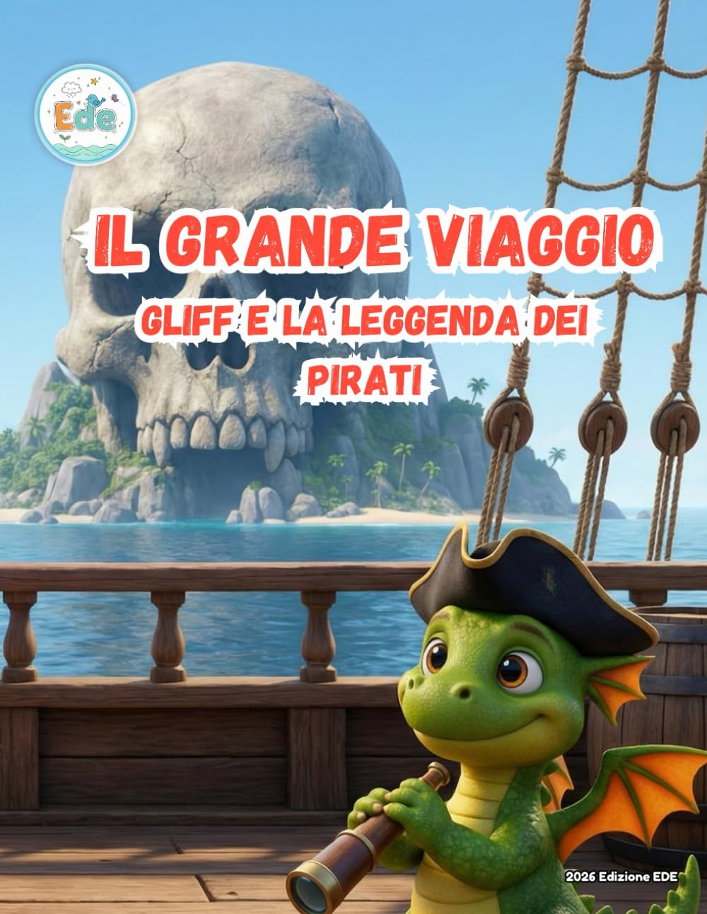 Il Grande Viaggio Gliff e la leggenda dei Pirati (IL GRANDE VIAGGIO: Avventure Illustrate per Piccoli Esploratori)