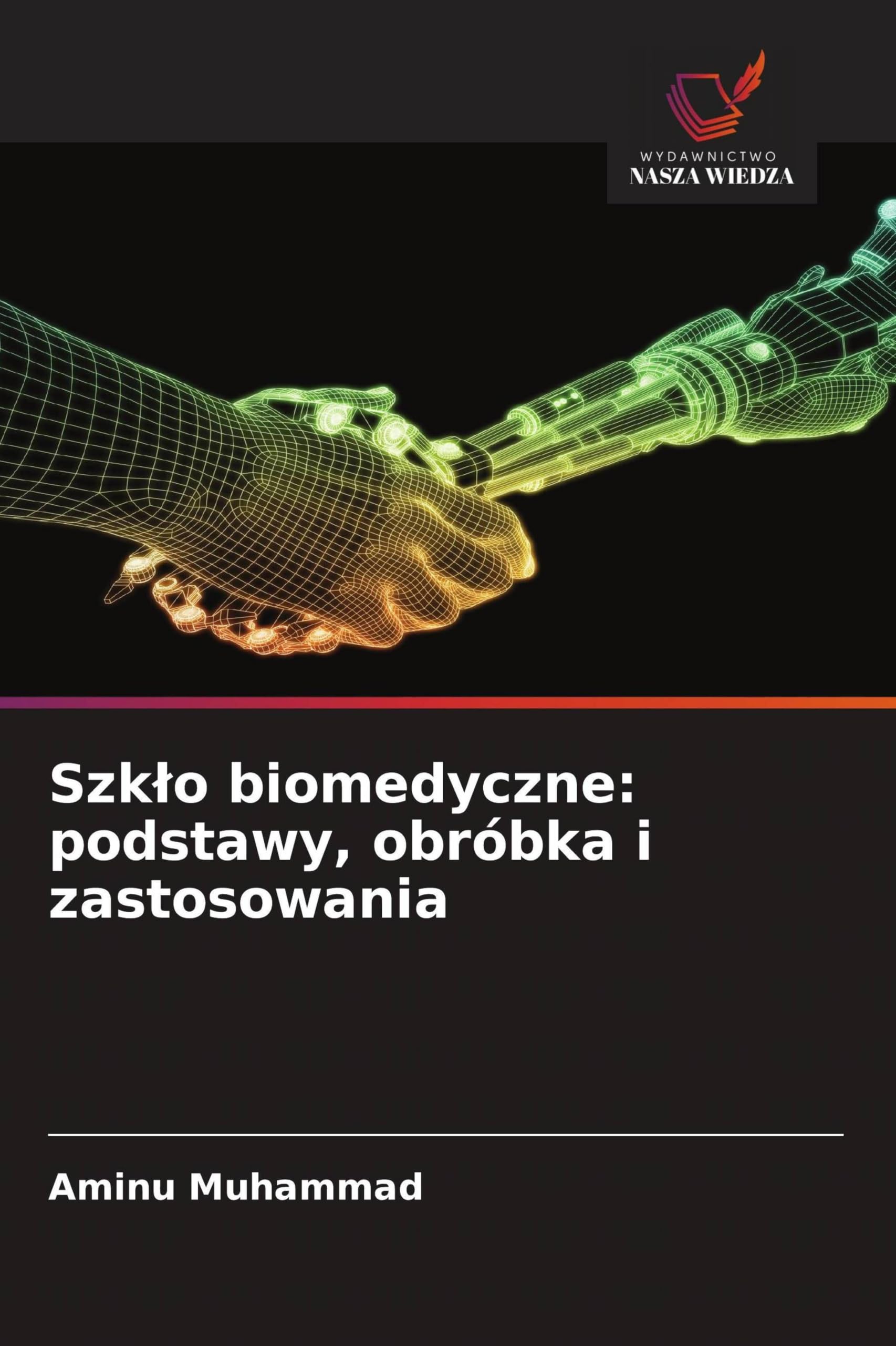Szk¿o biomedyczne: podstawy, obróbka i zastosowania