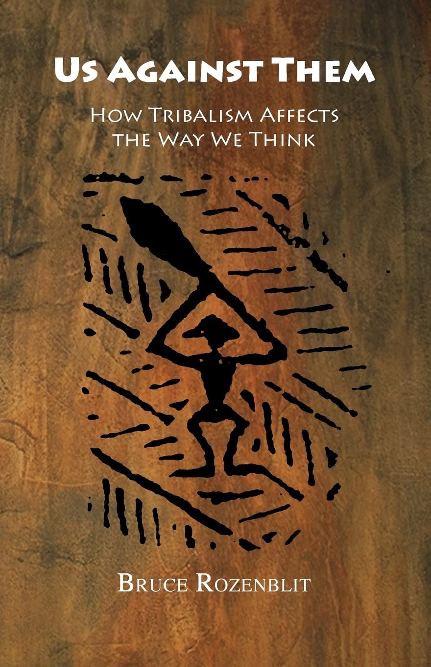 Us Against Them: How Tribalism Affects the Way We Think
