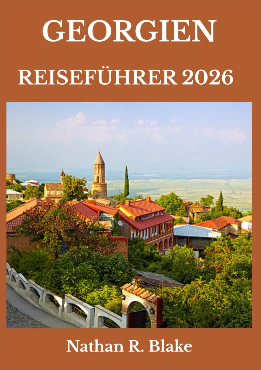 GEORGIEN REISEFÜHRER 2026: Wohin reisen, was sehen, wie man reist und was die meisten Touristen verpassen