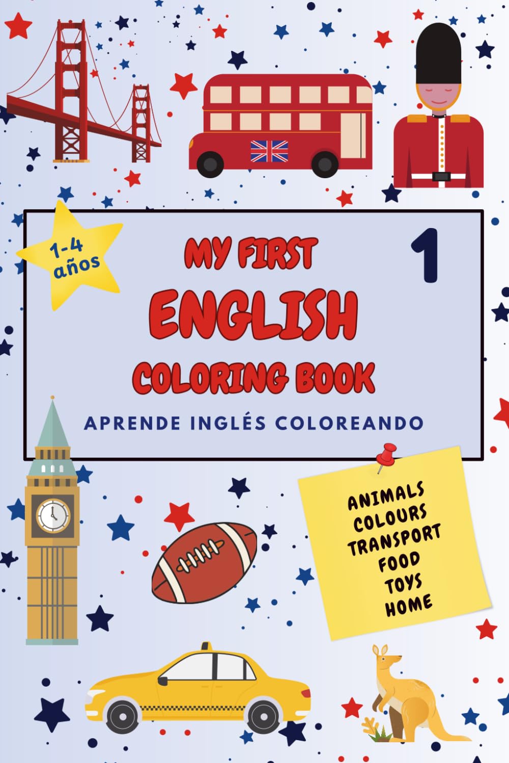 MY FIRST ENGLISH COLORING BOOK 1: Aprende inglés coloreando dibujos divertidos (para niños de 1 a 4 años)