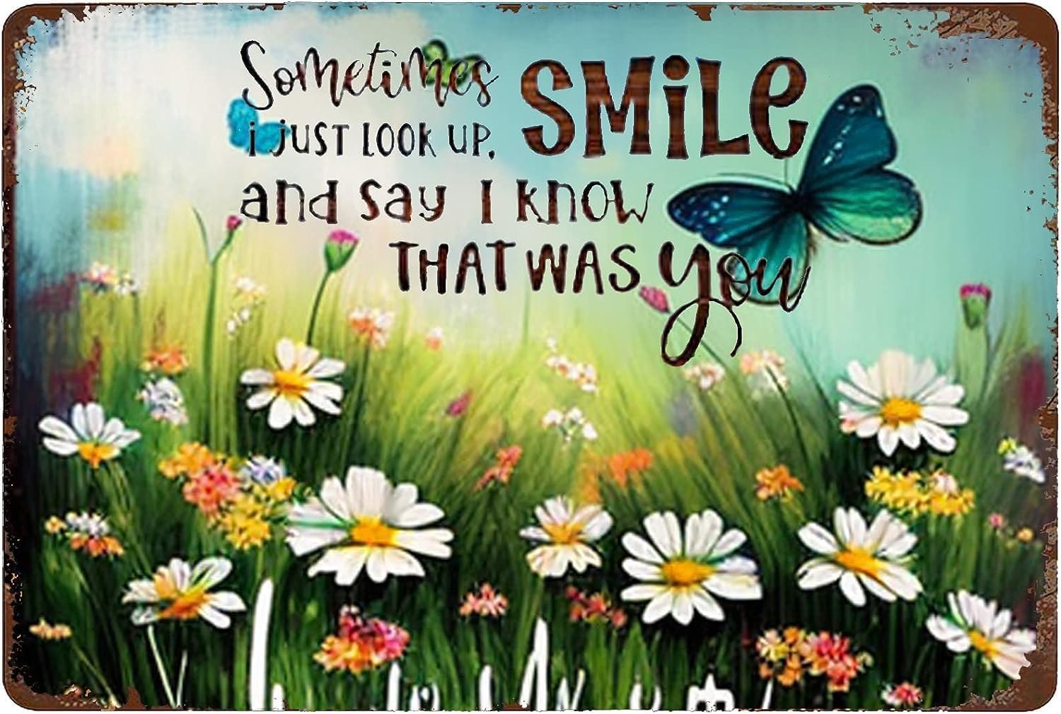 Vintage Metal Tin Signs Sometimes I Just Look Up Smile And Say I Know That Was You Farmhouse Bathroom Wall Art Butterflies Daisies Thanksgiving Day Decor Flower Wall Decor 8x12 Inch