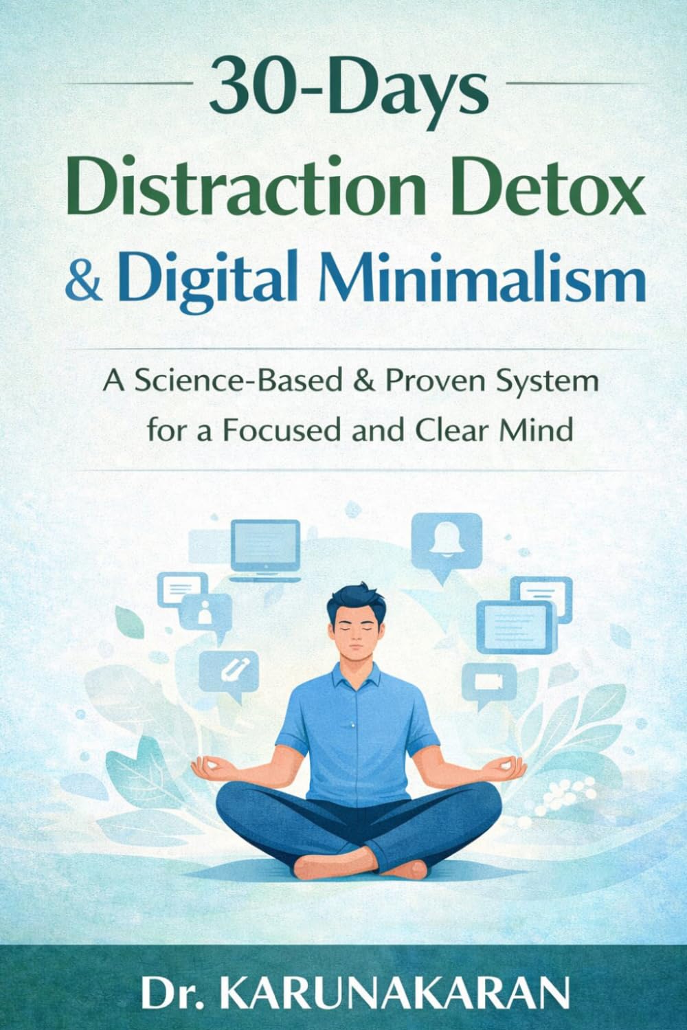 30-Day Distraction Detox & Digital Minimalism: A Calm Guide to Rebuilding Focus, Connection, and Real-World Presence: 3 (The 30-Day Reset Series)