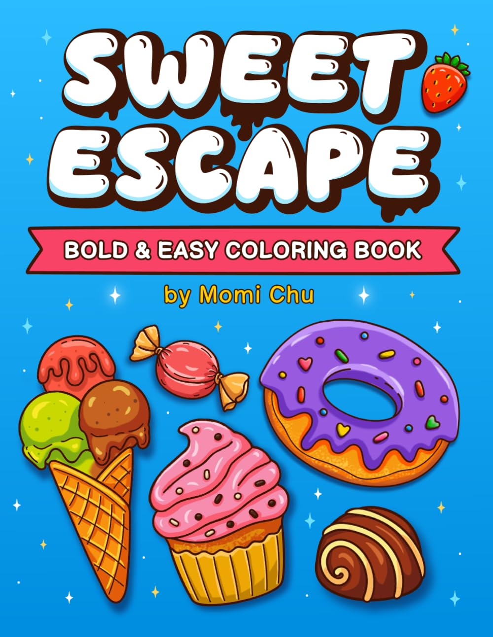 Sweet Escape: Bold & Easy Coloring Book