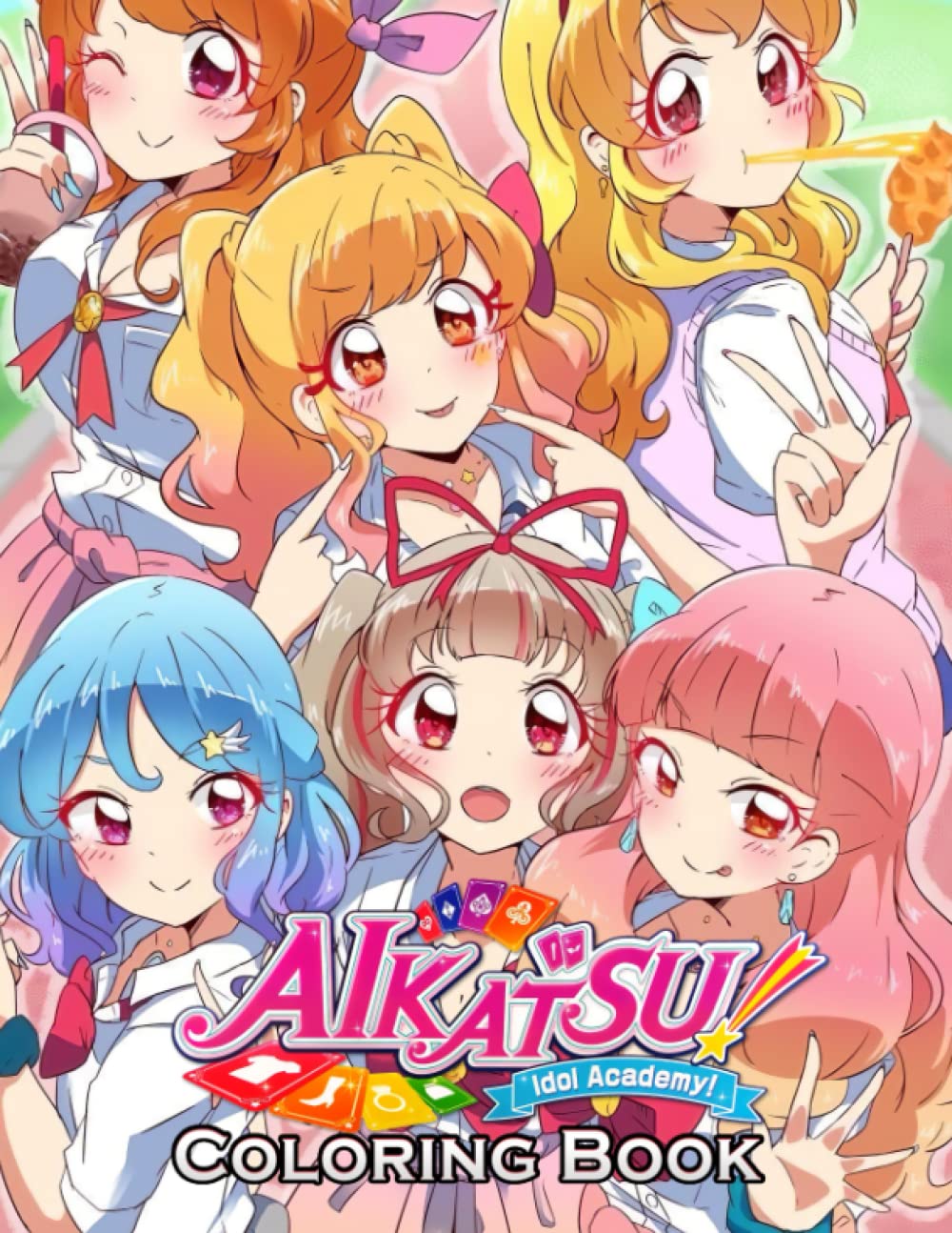 Aikatsu Coloring Book: The Complete Fantastic A Unique Books For Adults, Teenagers Colouring Page