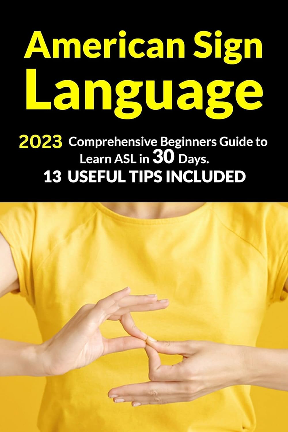 American Sign Language 2023 Comprehensive Beginners Guide to Learn ASL