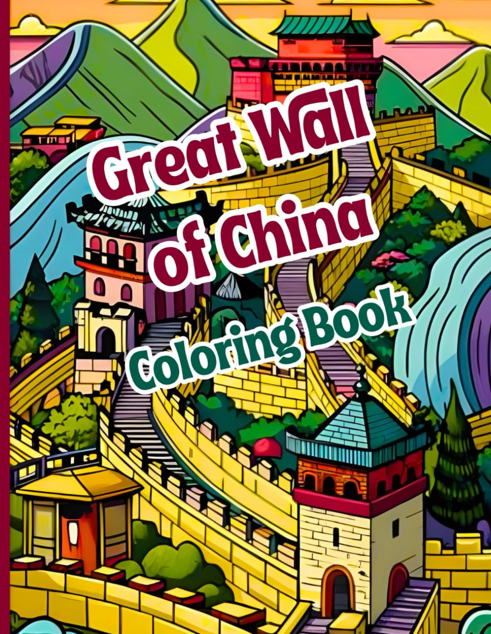 Great Wall of China Coloring Book: History, art, and relaxation on every page. Cultural Heritage of China. Relax with ancient art and architecture. ... teens, and lovers of the wonders of the world