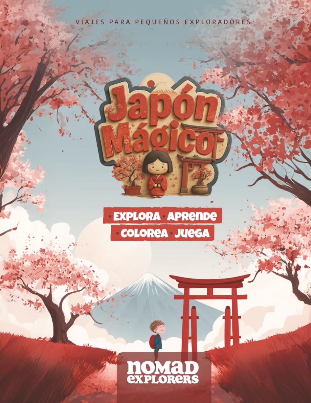 Japón Mágico: Descubre la cultura y los misterios del Sol Naciente (Viajes para pequeños exploradores)