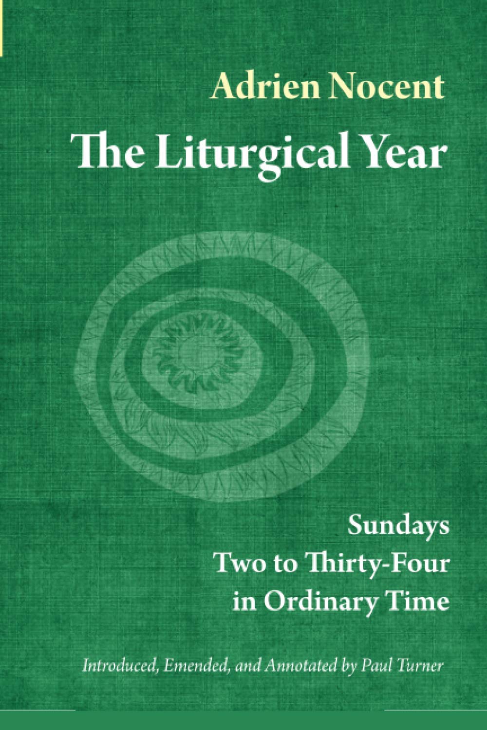 Buy The Liturgical Year: Sundays Two to Thirty-Four in Ordinary Time: Sundays Two to Thirty-Four in Ordinary Time Volume 3 — BookShops.in