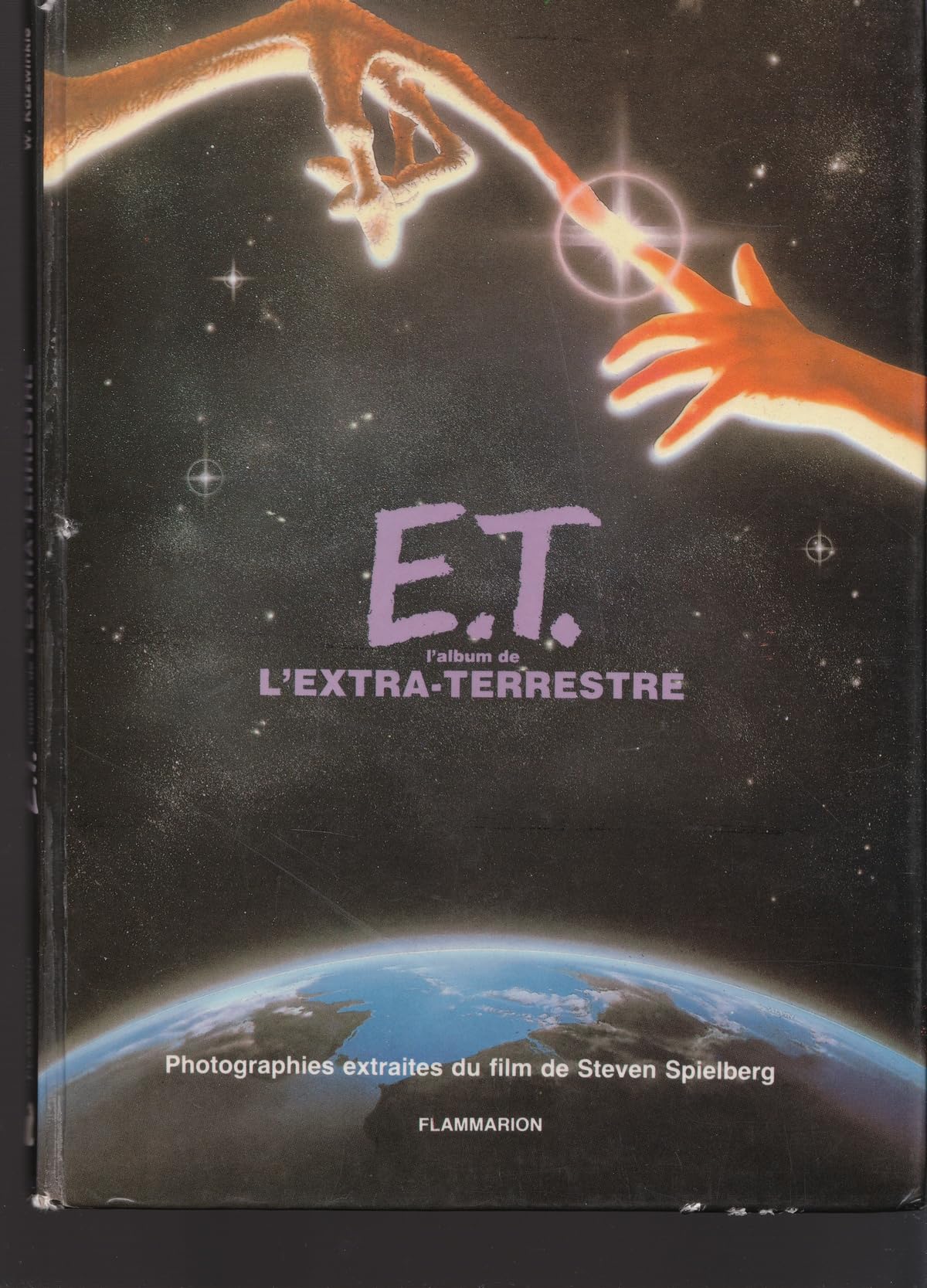 E.t. l'album de l'extra terrestre - d'apres un scenario de melissa mathison: - TRADUIT DE L'AMERICAIN PHOTOGRAPHIES EXTRAITES DU FILM DE STEVEN SPIELBERG kotzwinkle william