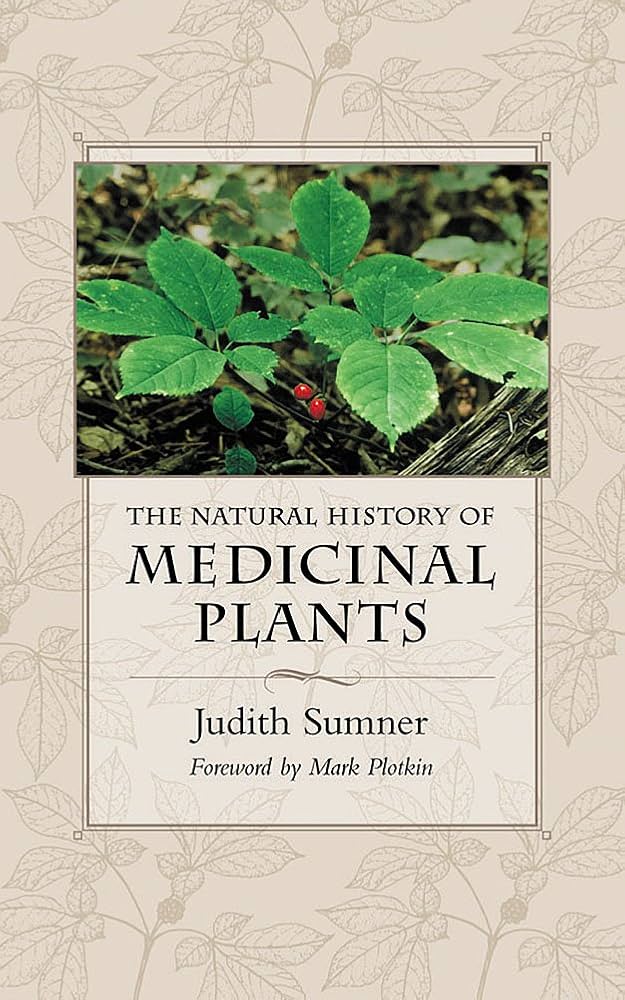 The Natural History of Medicinal Plants: Sumner, Judith