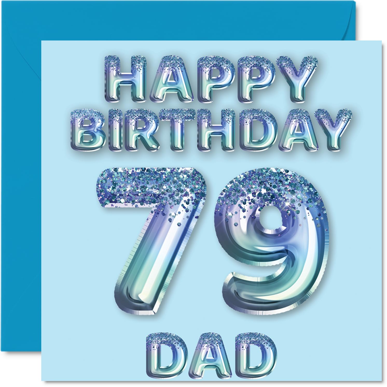 79th Birthday Card for Dad - Blue Glitter Party Balloons - Happy Birthday Cards for 79 Year Old Dad Father from Son Daughter, 145mm Bday Greeting Cards Gift