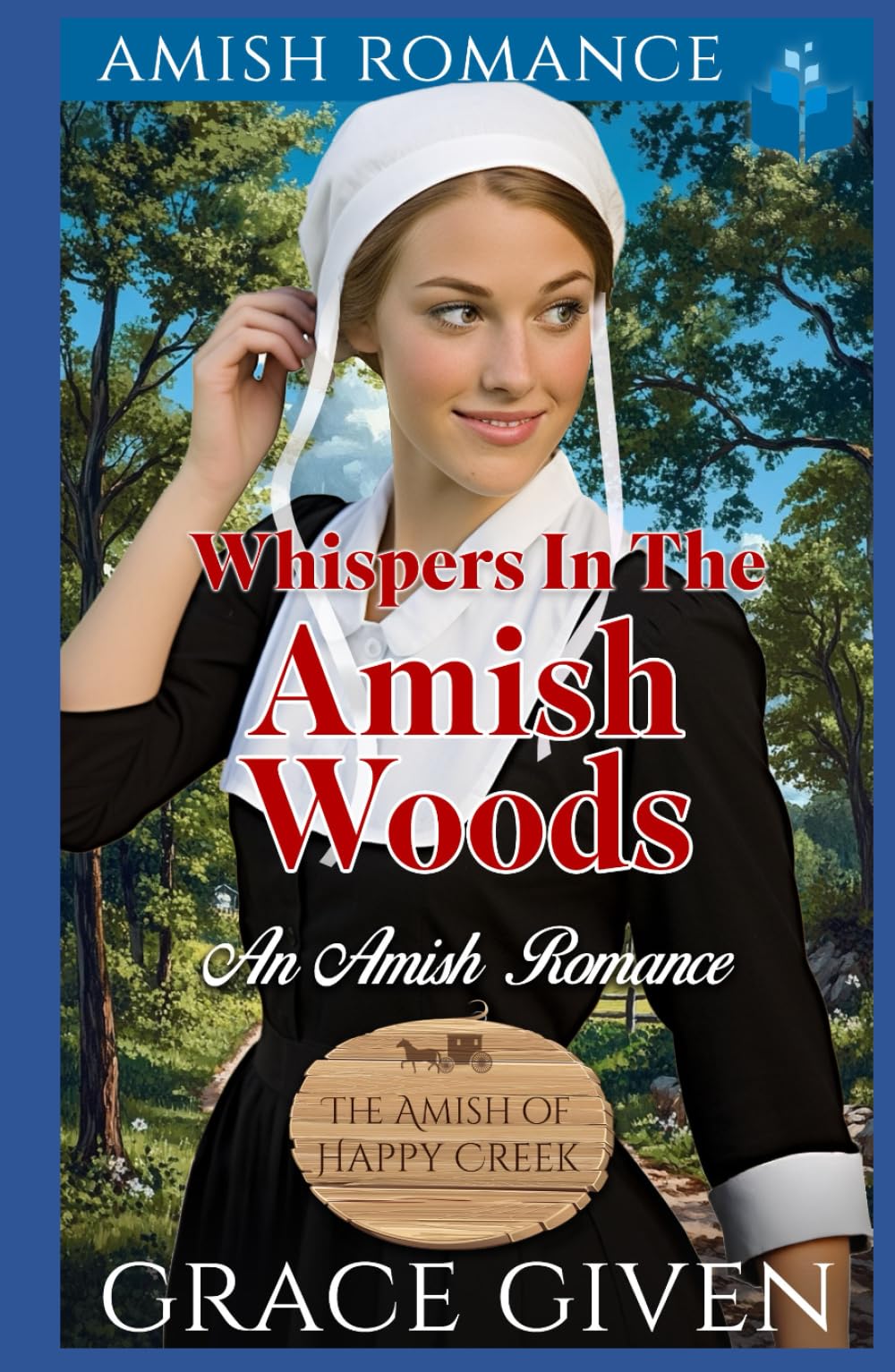 Whispers in the Amish Woods: An Amish Romance (The Amish Of Happy Creek)