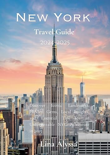 New York Travel Guide 2024-2025: Discover Iconic Landmarks, Hidden Gems, Local Insights, and Essential Tips for an Unforgettable NYC Adventure in 2025