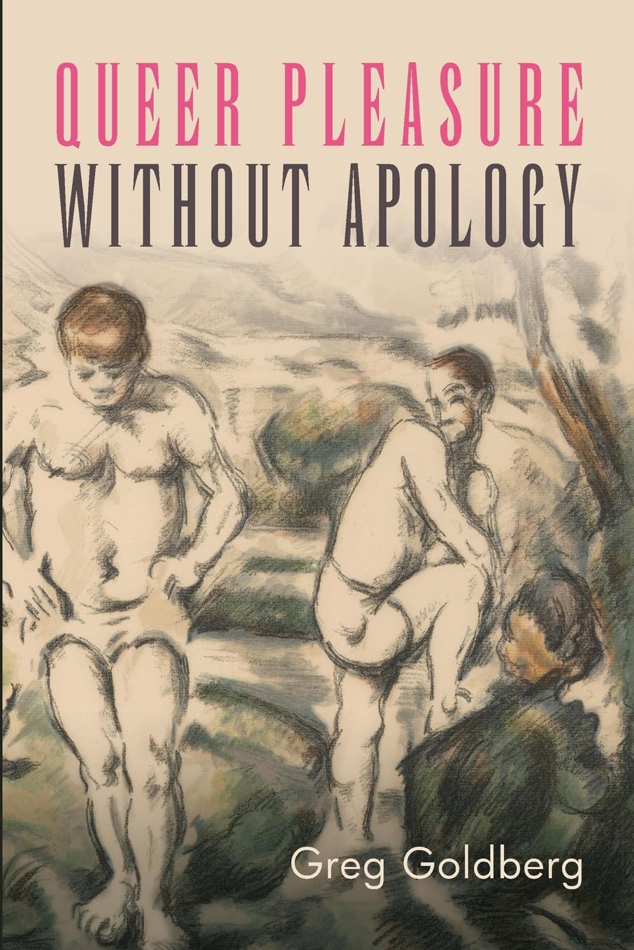 Queer Pleasure Without Apology (SUNY series in Queer Politics and Cultures)