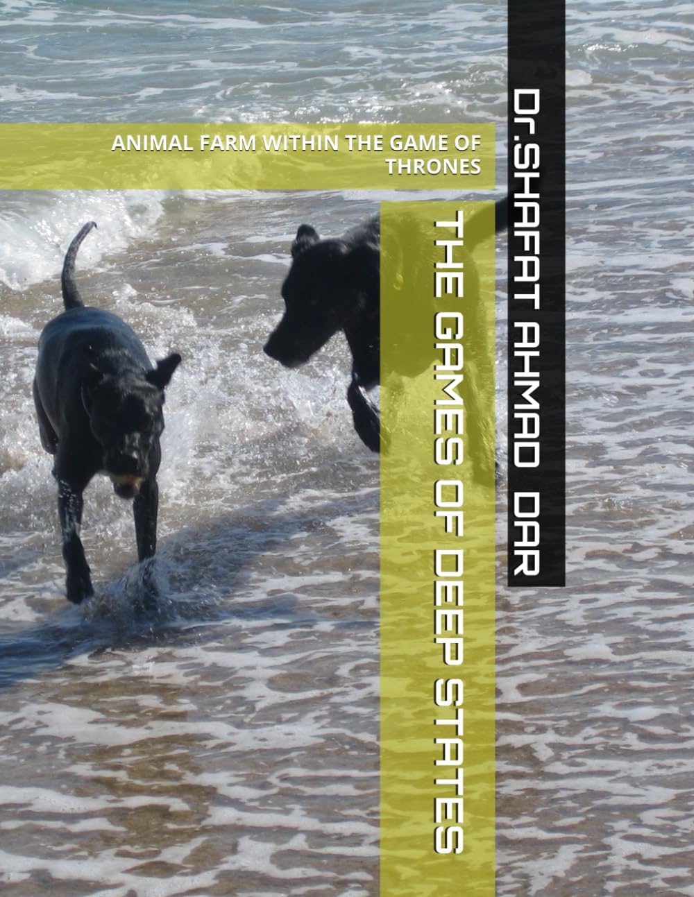 THE GAMES OF DEEP STATES: ANIMAL FARM WITHIN THE GAME OF THRONES (DEEP STATE AND MANUFACTURED CONSENT)