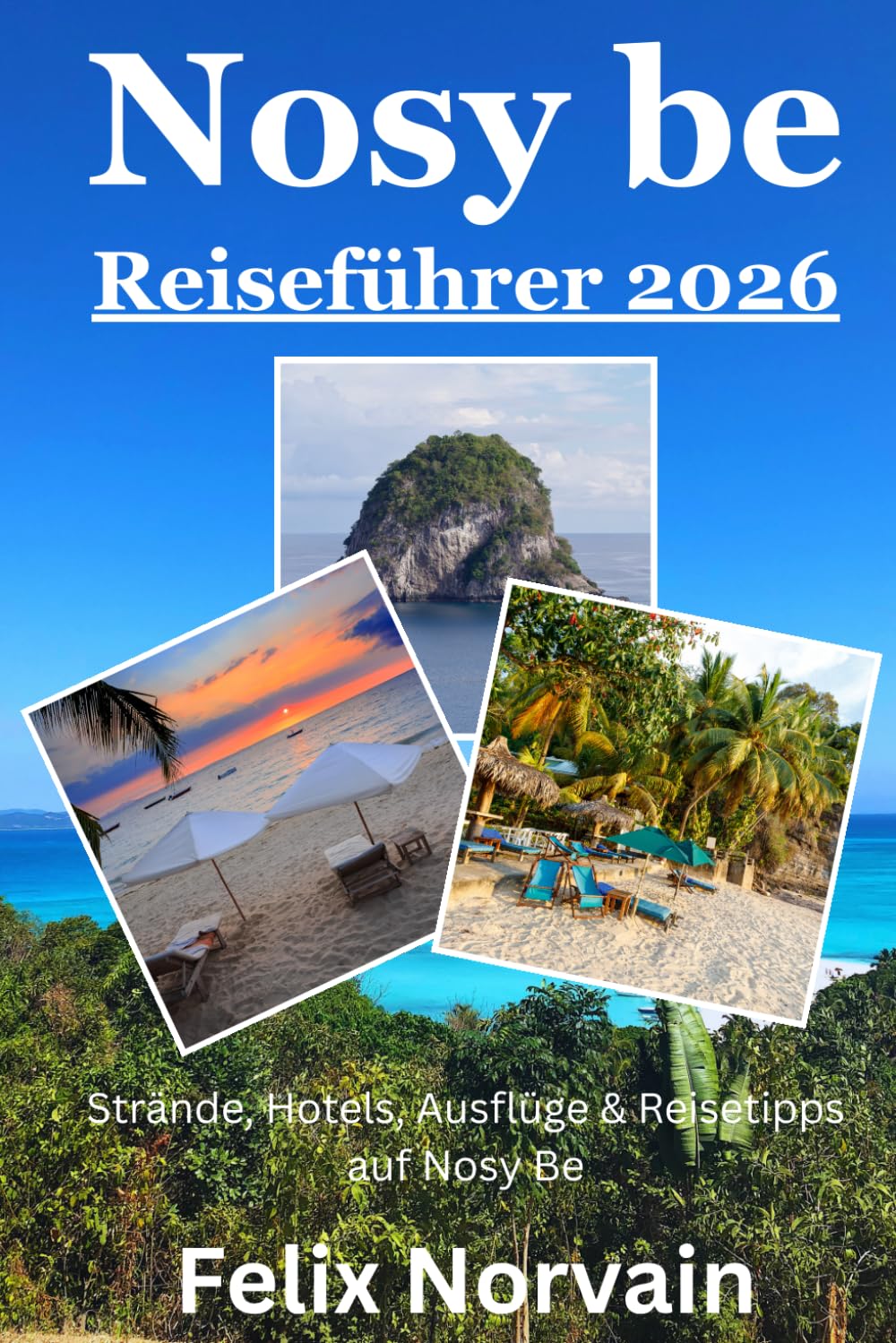 Nosy Be Reiseführer 2026: Strände, Ausflüge, Hotels, Reisetipps, lokale Kultur, Inselrundfahrten und praktische Reiseplanung