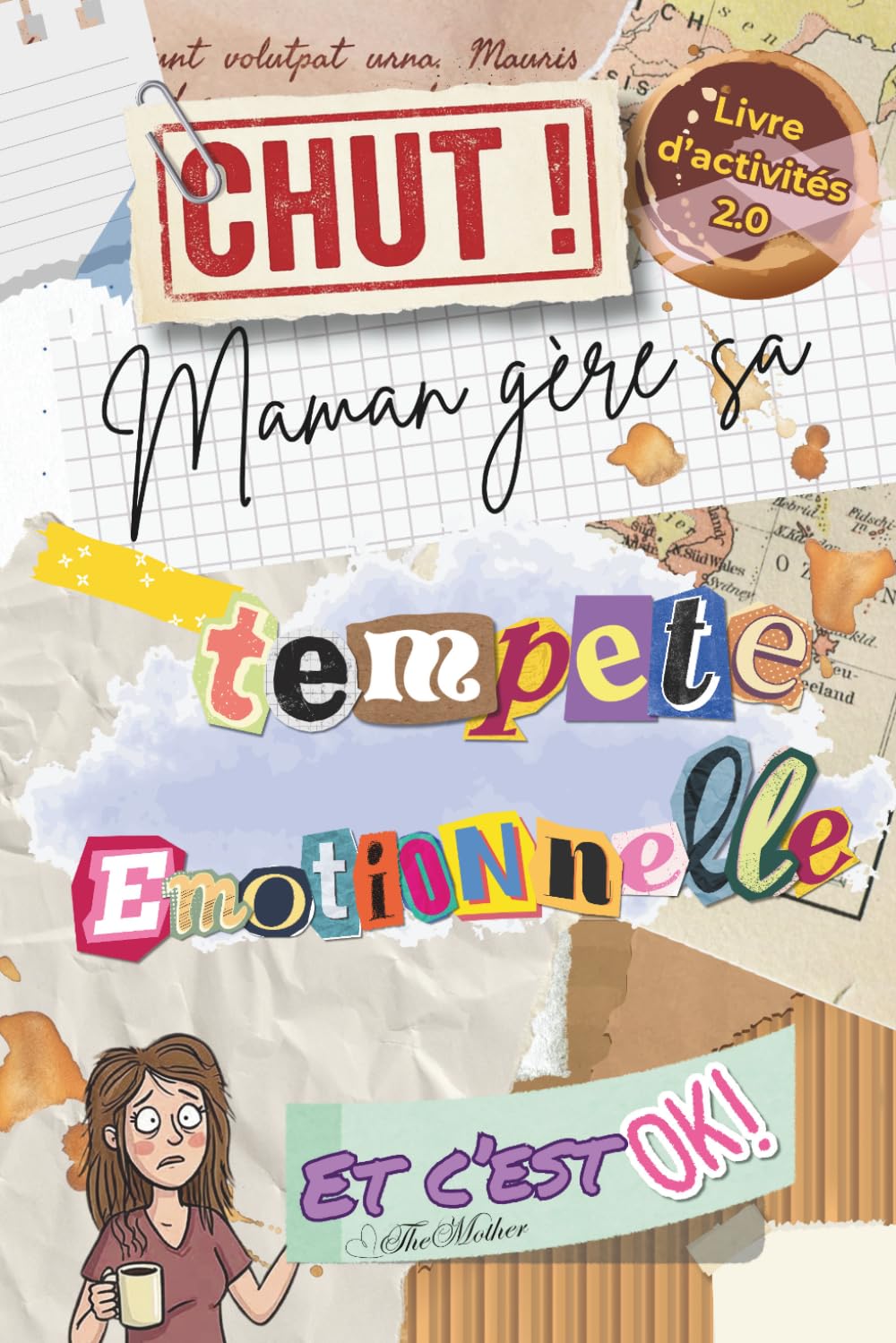 Le livre d'activités pour maman 2.0.: Chut ! Maman gère sa tempête émotionnelle et c'est OK !