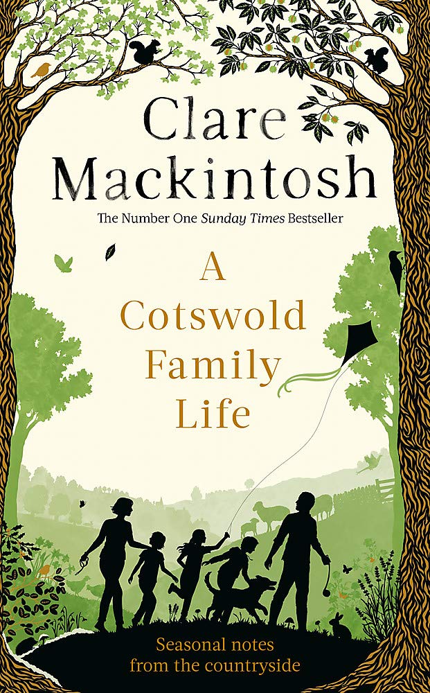 A Cotswold Family Life by Clare Mackintosh PAPERBACK 9780751575569