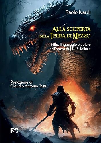 Alla scoperta della Terra di Mezzo. Mito, linguaggio e potere nell'opera di J.R.R. Tolkien
