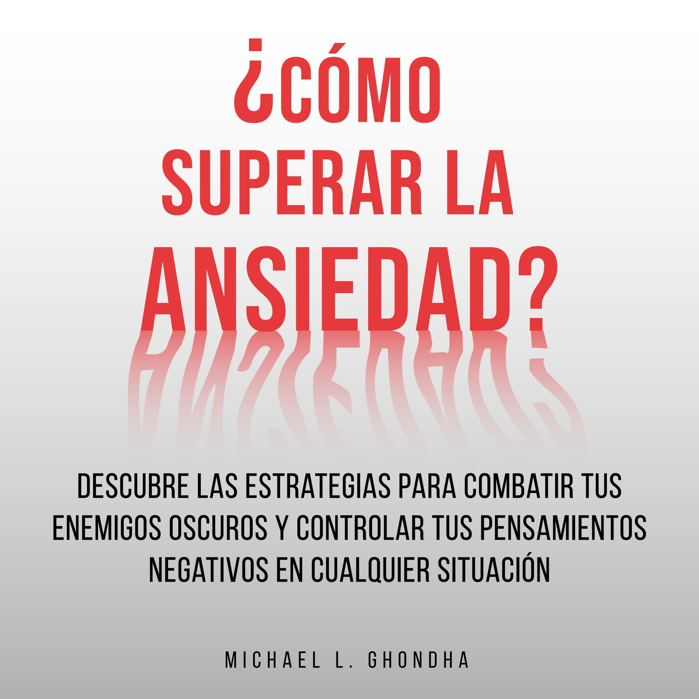 ¿Cómo Superar La Ansiedad? [How to Overcome Anxiety?]